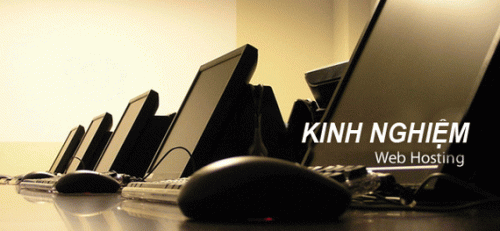 Kinh nghiệm khi sử dụng hosting giá rẻ Kinh nghiệm khi sử dụng hosting giá rẻ