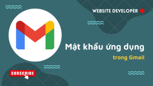 Tao mat khau ung dung Gmail
